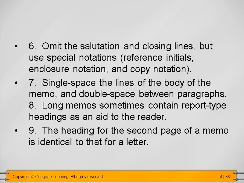 6.  Omit the salutation and closing lines, but use special notations (reference initials,